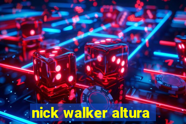 nick walker altura